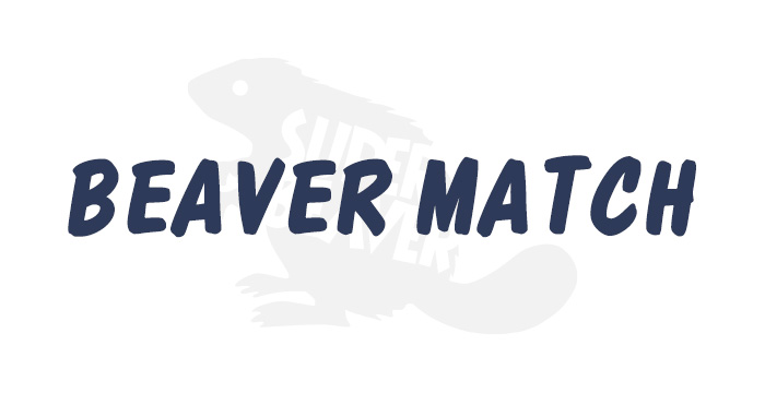 BEAVER MATCH